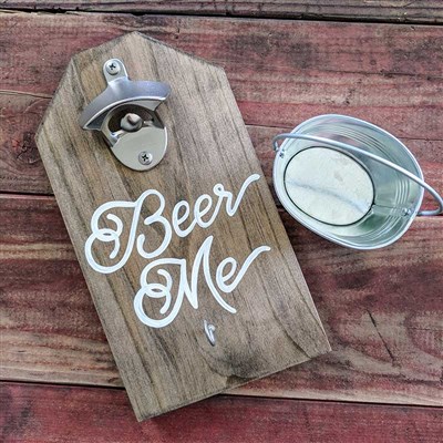 Wall Mounted Bottle Opener "Beer Me" w/ Cap Catch Pail